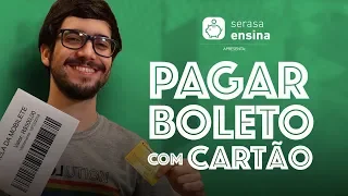 Como Pagar Boleto com Cartão de Crédito - Serasa Ensina