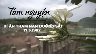 Tâm nguyện trong thảm nạn đường sắt khiến gần 200 người chết năm 1982