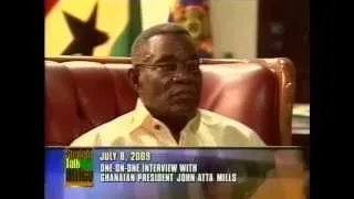 Interview with President John Atta Mills July 08 2009 - Part Three