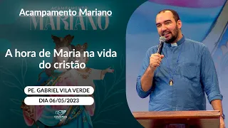 A hora de Maria na vida do cristão - Padre Gabriel Vila Verde (06/05/2023)