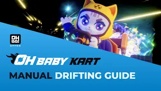 Oh Baby Kart Guide: Manual Drifting