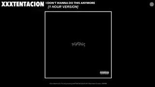 XXXTENTACION - I Don't Wanna Do This Anymore (1 Hour Version)
