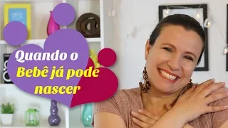 QUANDO O BEBE ESTÁ PRONTO PARA NASCER | Monica Romeiro