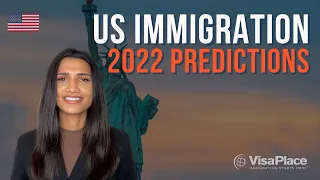 US Immigration Predictions 2022: What to Expect
