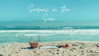 Seasons in the Sun, WESTLIFE .