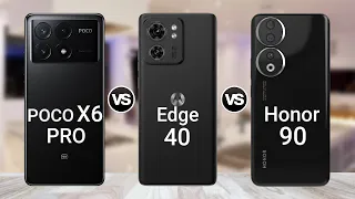 POCO X6 Pro Vs Moto Edge 40 Vs Honor 90