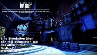 Destiny 2 [DerElu] Eine Simulation über den fast dunkelsten Tag des alten Turms "Into the Light"