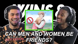 CAN MEN AND WOMEN BE “JUST” FRIENDS?