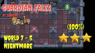 Guardian Tales 7-5 Nightmare Guide 3 Stars - 100% Complete