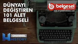 Dünyayı Değiştiren 101 Alet Belgeseli - Türkçe Dublaj