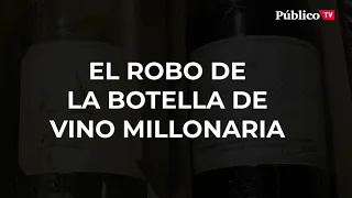 Atrio y el robo de una botella de vino millonaria