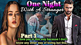 PART 1 ONE NIGHT WITH A STRANGER| SIMPLY MAMANG