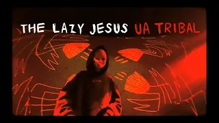 The Lazy Jesus - UA TRIBAL (Presents at GRV GRV Anniversary)