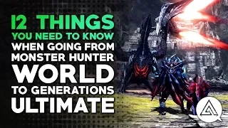 12 Things You Need to Know When Going From Monster Hunter World to Generations Ultimate