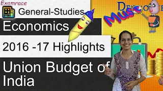 Union Budget of India: Information & 2016-17 Highlights -Examrace