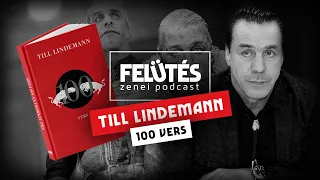 A Rammstein poétája - Till Lindemann: 100 vers | FELÜTÉS Zenei Podcast #75