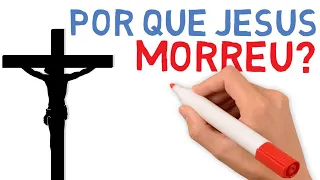 Por que Jesus morreu?  (reflexão bíblica) | #90