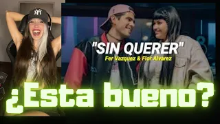 Fer Vazquez, Flor Alvarez   Sin Querer (REACCION ABRIL FABRO)