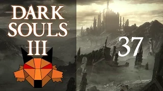 Let's Play Dark Souls 3 [PC/Blind/1080P/60FPS] Part 37 - The Muckety Muck