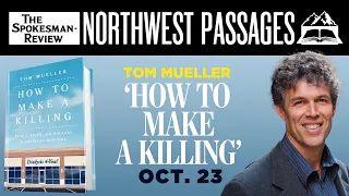 Northwest Passages: Tom Mueller, Author of "How to Make a Killing"