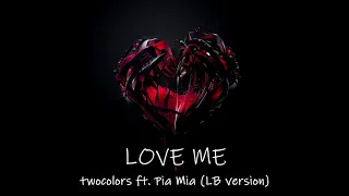 twocolors - Lovefool ft. Pia Mia (LB version) | Duet (Love Me)