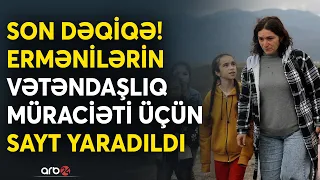 SON DƏQİQƏ! Qarabağda erməni əhalinin qeydiyyatına başlandı: Reinteqrasiyaya rəsmən start verildi