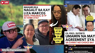 DUTERTE UMAMIN MAY AGREEMENT SA CHINA? | MAHARLIKA NAGALIT DAHIL DI PINAARAL NI LIZA MARCOS? [694]