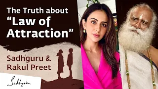 The Truth About Law of Attraction | Rakul Preet Singh & Sadhguru