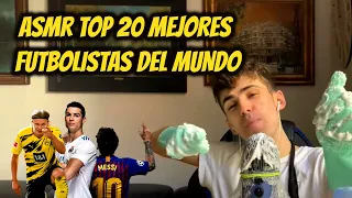 ASMR TOP 20 MEJORES FUTBOLISTAS DEL MUNDO * ASMR ESPUMA*