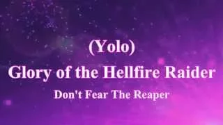 (Yolo) Glory of the Hellfire Raider: Don't Fear the Reaper