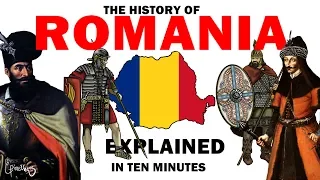 The history of Romania explained in 10 minutes