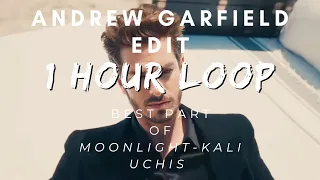 Andrew Garfield - Moonlight(Kali Uchis) (One Hour Loop) | Edit