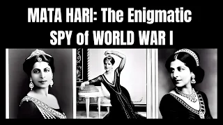 SEDUCTION AND ESPIONAGE: The Tragic Life of MATA HARIi