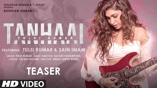 Tanhaai (Full Song) Tulsi Kumar | Bhushan Kumar | Tanhai Zain Iman | Latest New Hindi Songs 2020