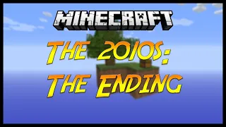 Ending The Decade With Minecraft