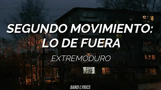 Extremoduro - Segundo Movimiento: Lo de Fuera (Letra)