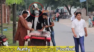 Burqa Aunty Throwing Football - Pranks in Pakistan |Lahorianz|