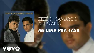 Zezé Di Camargo & Luciano - Me Leva Pra Casa (Áudio Oficial)