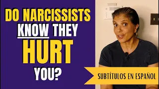 Do narcissists know they hurt you?