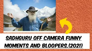 Sadhguru off Camera Funny moments and bloopers of sadhguru darshan | (2021new) Sadhguru