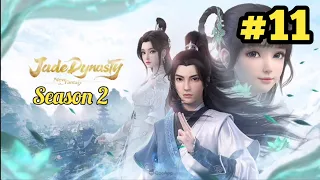 Jade Dynasty Season 2 Part 11 Explained In Hindi || Jade Dynasty Season 2