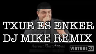 Harout Khatchoyan - "Txur Es Enker" DJ MIKE REMIX 2022