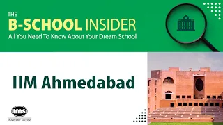 How To Get Into IIM Ahmedabad | The B-School Insider | IMS