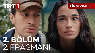 Bir Sevdadır 2. Bölüm 2. Fragmanı | “Ben o çocukların amcasıyım.” @BirSevdadirTRT