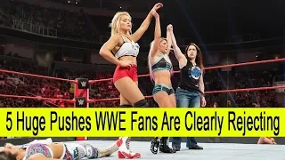 5 Huge pushes WWE fans are clearly rejecting | Must Watch