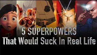 5 Superpowers That Would Suck In Real Life part 1