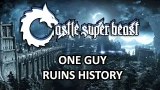 Castle Super Beast Clips: ONE GUY Ruins History
