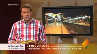 "Warum reisen Sie noch mit der Bahn"; Kaffe oder Tee vom 08.08.2013; SWR BW HD