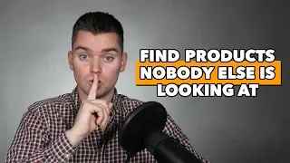 How To Find Amazon FBA Products That NOBODY Else Is Looking At!