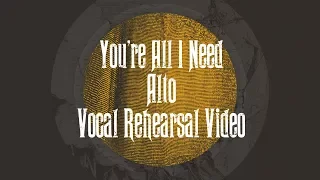 You’re All I Need Vocal Rehearsal Video - Alto